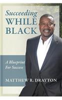 Succeeding While Black