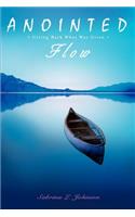 Anointed Flow: Giving Back What Was Given(English)