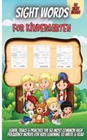 Sight Words For Kindergarten: Learn, Trace & Practice The 50 Most Common High Frequency Words For Kids Learning To Write & Read