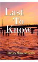 Last to Know