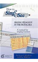 How to Sing and See