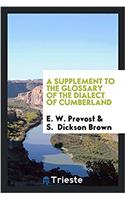 Supplement to the Glossary of the Dialect of Cumberland