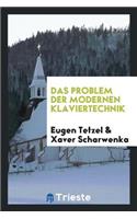 Das Problem Der Modernen Klaviertechnik, Verfasst Von Eugen Tetzel Unter Beratung Von Xaver Scharwenka