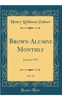 Brown Alumni Monthly, Vol. 15: January, 1915 (Classic Reprint)