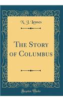 The Story of Columbus (Classic Reprint)