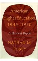 American Higher Education 1945-1970