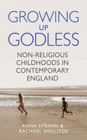 Growing Up Godless: Non-Religious Childhoods in Contemporary England