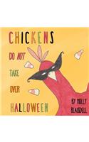 Chickens Do Not Take Over Halloween
