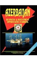 Azerbaijan Business and Investment Opportunities Yearbook