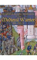 Weapons and Fighting Techiniques of the Medieval Warrior: 1000-1500 AD