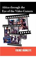 Africa Through the Eye of the Video Camera