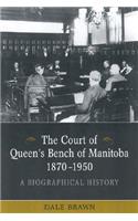 The Court of Queen's Bench of Manitoba, 1870-1950