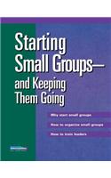 Starting Small Groups and Keeping Them Going