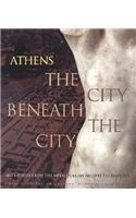 Athens the City Beneath the City