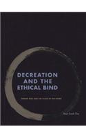 Decreation and the Ethical Bind