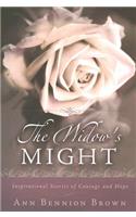 The Widow's Might: Inspirational Stories of Courage and Hope