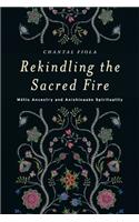 Rekindling the Sacred Fire