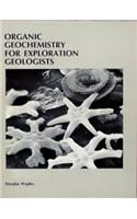 Organic Geochemistry for Exploration Geologists