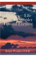 Life Is Simpler Toward Evening