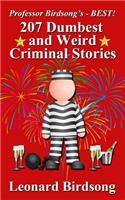 Professor Birdsong's - BEST! 207 Dumbest & Weird Criminal Stories