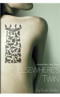 Elsewhere's Twin: a novel of sex, doppelgangers, and the Collective Id