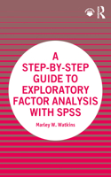 A Step-by-Step Guide to Exploratory Factor Analysis with SPSS