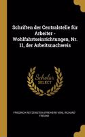 Schriften der Centralstelle für Arbeiter - Wohlfahrtseinrichtungen, Nr. 11, der Arbeitsnachweis