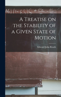 Treatise on the Stability of a Given State of Motion