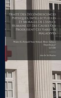 Traité Des Dégénérescences Physiques, Intellectuelles Et Morales De L'espèce Humaine Et Des Causes Qui Produisent Ces Variétés Maladives: Atlas De Xii Planches