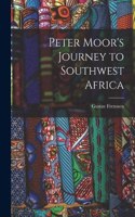 Peter Moor's Journey to Southwest Africa