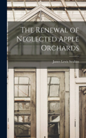 Renewal of Neglected Apple Orchards
