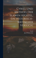 Cyrill und Method, der Slawen Apostel, Ein historisch-kritischer Versuch.