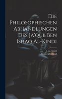 Philosophischen Abhandlungen Des Ja'qub Ben Ishaq Al-kindi