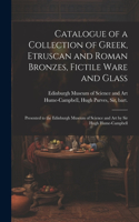 Catalogue of a Collection of Greek, Etruscan and Roman Bronzes, Fictile Ware and Glass