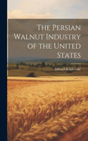 Persian Walnut Industry of the United States