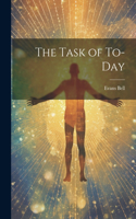 Task of To-Day