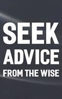 Seek Advice From The Wise: Daily Success, Motivation and Everyday Inspiration For Your Best Year Ever, 365 days to more Happiness Motivational Year Long Journal / Daily Notebo