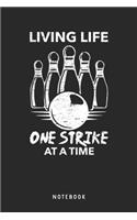Living Life One Strike At A Time Notebook