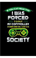 I Was Forced To Put My Controller Down An Reenter Society