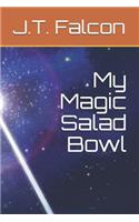 My Magic Salad Bowl