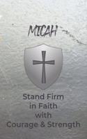 Micah Stand Firm in Faith with Courage & Strength