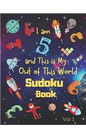 I am 5 and This is My Out of This World Sudoku Book Vol 1