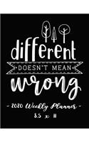 2020 Weekly Planner - Different Doesn't Mean Wrong
