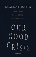 Our Good Crisis