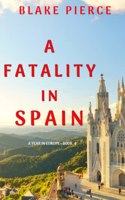 A Fatality in Spain (A Year in Europe-Book 4)