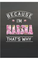 Because I'm Marsha That's Why