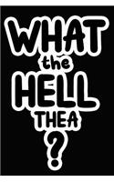 What the Hell Thea?: College Ruled Composition Book
