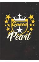Queen Pearl: First Name Funny Sayings Personalized Customized Names Women Girl Mother's day Gift Notebook Journal