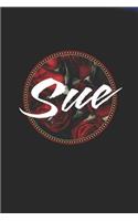 Sue: First Name Funny Sayings Personalized Customized Names Women Girl Mother's day Gift Notebook Journal