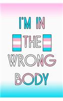 I'm In The Wrong Body